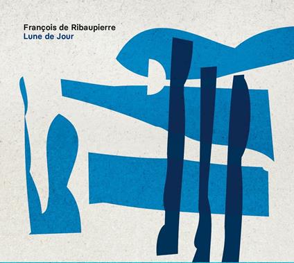 Lune de Jour - CD Audio di François De Ribaupierre