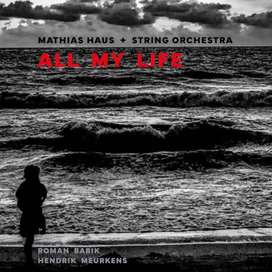 All My Life - CD Audio di Mathias Haus