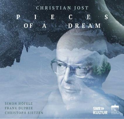 Pieces Of A Dream - CD Audio di Christian Jost,Simon Höfele