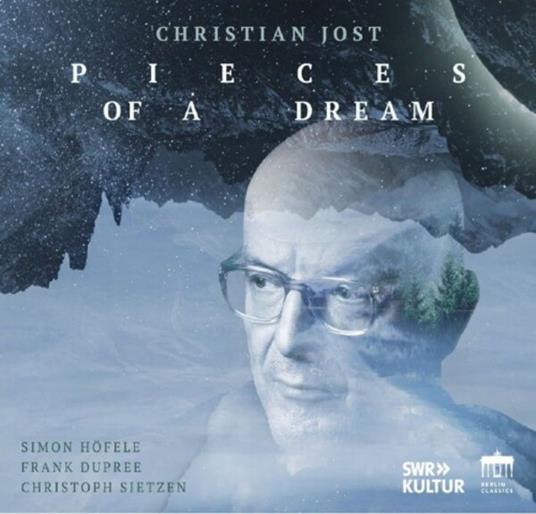 Pieces Of A Dream - CD Audio di Christian Jost,Simon Höfele