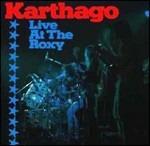 Live at the Roxy - CD Audio Singolo di Karthago