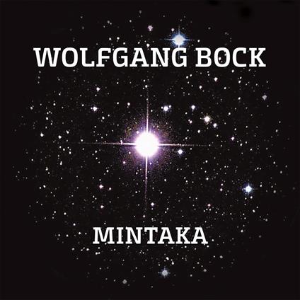 Mintaka - CD Audio di Wolfgang Bock