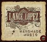Handmade Music (Digipack Limited Edition) - CD Audio di Lance Lopez