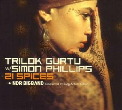 21 Spices (Digipack) - CD Audio di NDR Bigband,Trilok Gurtu,Simon Phillips