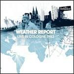 Live in Cologne 1983 - CD Audio di Weather Report