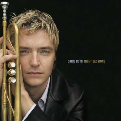 Night Sessions - CD Audio di Chris Botti