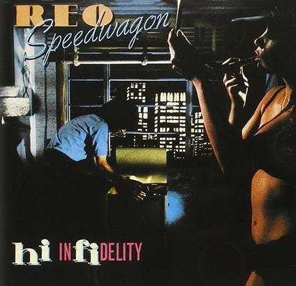 Hi Infidelity - CD Audio di REO Speedwagon
