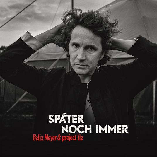 Spater Noch Immer - CD Audio di Felix Meyer