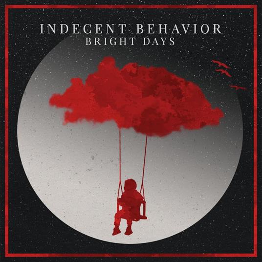 Bright Days - CD Audio di Indecent Behavior