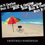 Greetings from Bunezuela - CD Audio di Bun E. Carlos