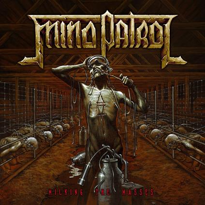 Milking The Masses - CD Audio di Mind Patrol