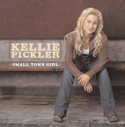 Small Town Girl - CD Audio di Kellie Pickler