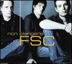 Non piangere - CD Audio Singolo di FSC
