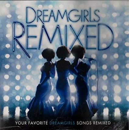 Dream Girls Remixed (Colonna Sonora) - CD Audio