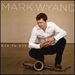 Eye to Eye - CD Audio di Mark Wyand