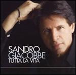 Tutta la vita - CD Audio di Sandro Giacobbe