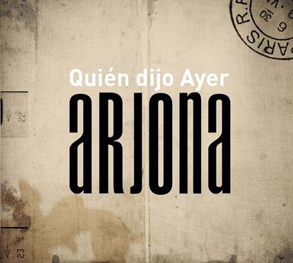 Quien Dijo Ayer - CD Audio di Ricardo Arjona