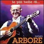 Le più belle di...Renzo Arbore - CD Audio di Renzo Arbore