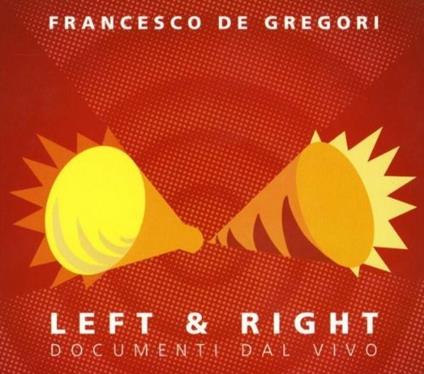Left & Right. Documenti dal vivo (Digipack) - CD Audio + DVD di Francesco De Gregori