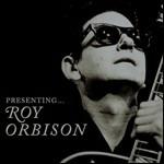 Presentin'...Roy Orbison - CD Audio di Roy Orbison