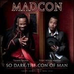 So Dark the Con of Man