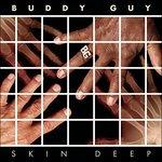 Skin Deep - Vinile LP di Buddy Guy