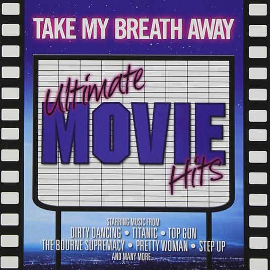 Take My Breath Away: Ultimate Movie Hits - CD Audio