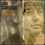Musiche ribelli - CD Audio di Luca Carboni