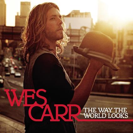 Way The World Looks - CD Audio di Wes Carr