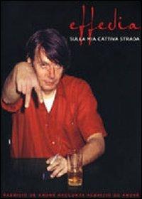 Fabrizio De André. Effedia. Sulla mia cattiva strada (DVD) - DVD di Fabrizio De André