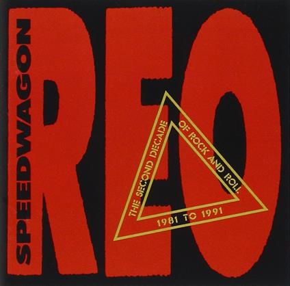 The Second Decade Of Rock N Roll - CD Audio di REO Speedwagon
