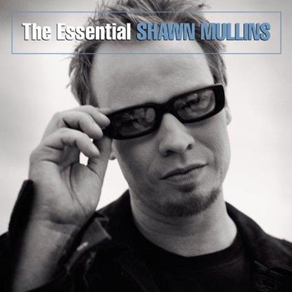 Essential Shawn Mullins - CD Audio di Shawn Mullins