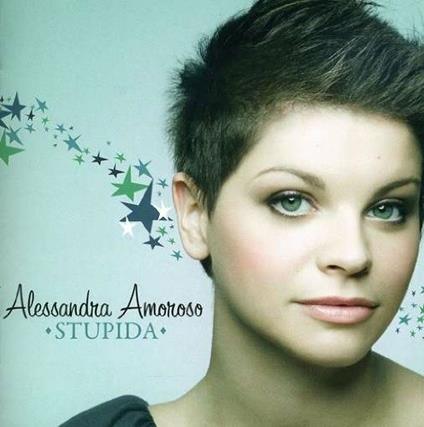 Stupida - CD Audio di Alessandra Amoroso
