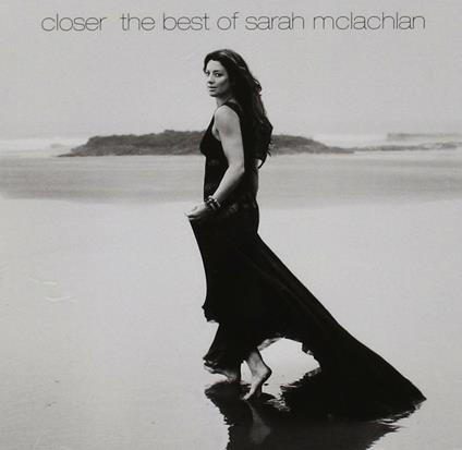 Closer. The Best of - CD Audio di Sarah McLachlan