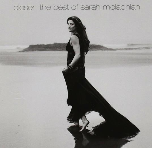 Closer. The Best of - CD Audio di Sarah McLachlan