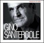 Nessuno è solo - CD Audio di Gino Santercole