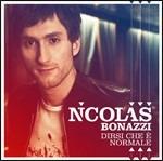 Dirsi che è normale - CD Audio di Nicolas Bonazzi