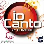 Io Canto. 2ª Edizione (Colonna sonora) - CD Audio