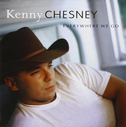 Everywhere We Go - CD Audio di Kenny Chesney