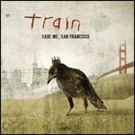 Save Me, San Francisco - CD Audio di Train
