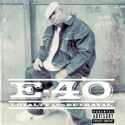 Loyalty & Betrayal - CD Audio di E-40