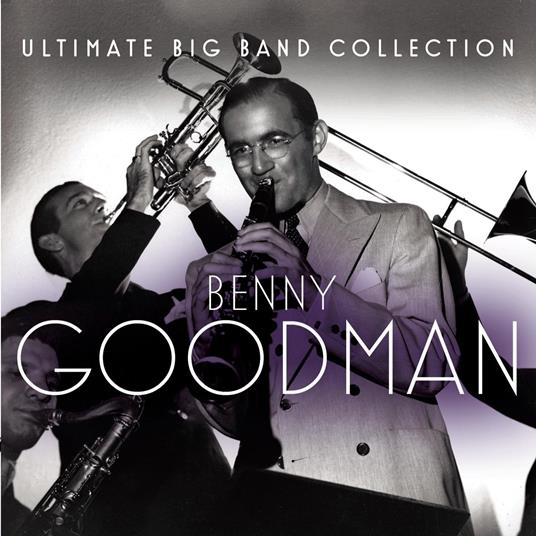 Ultimate Big Band - CD Audio di Benny Goodman