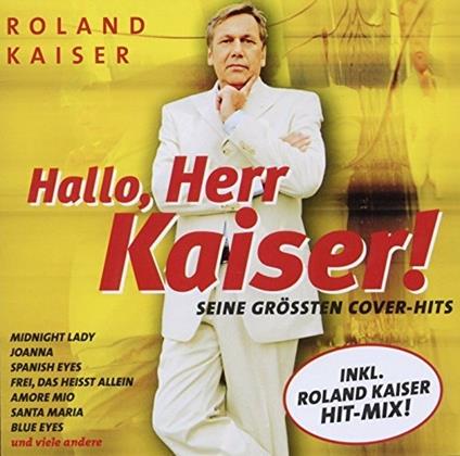 Hallo Herr Kaiser - CD Audio di Roland Kaiser