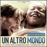 Un Altro Mondo. Le Cose Non Cambiano Mai. Cambiamo Noi (Colonna sonora) - CD Audio