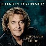 Ich Glaub' an die Liebe - CD Audio di Charly Brunner