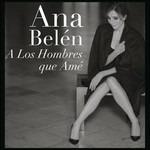 A Los Hombres Que Ame - CD Audio di Ana Belén