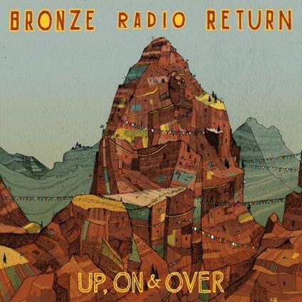 Bronze Radio Return - Up On & Over - CD Audio