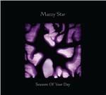 Seasons of Your Day - CD Audio di Mazzy Star