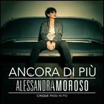 Ancora di più. Cinque passi in più - CD Audio di Alessandra Amoroso
