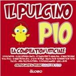 Il pulcino Pio. La compilation ufficiale - CD Audio